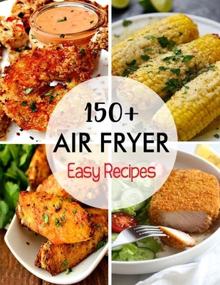 150+ Air Fryer Easy Recipes by Hoang, Nguyen Vuong