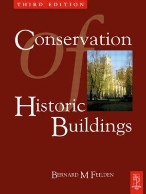 Conservation of Historic Buildings by Feilden, Bernard