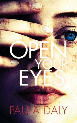 Open Your Eyes by Daly, Paula