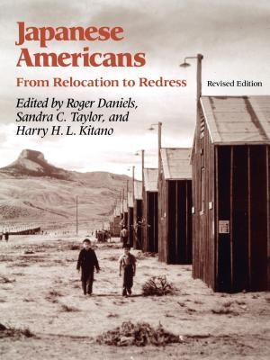 Japanese Americans: From Relocation to Redress by Daniels, Roger