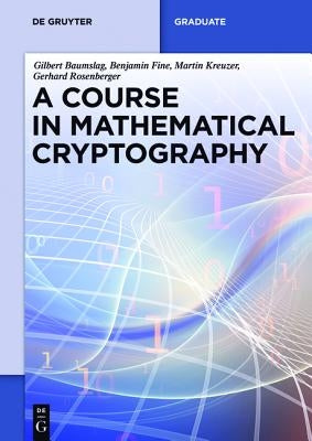 A Course in Mathematical Cryptography by Baumslag, Gilbert