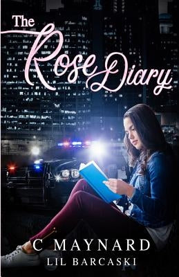 The Rose Diary by Maynard, Curtis