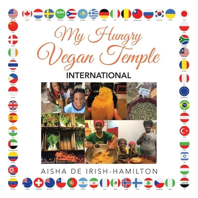 My Hungry Vegan Temple: International by de Irish-Hamilton, Aisha