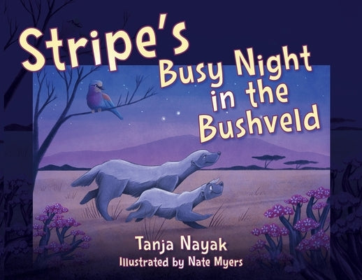 Stripe's Busy Night in the Bushveld by Nayak, Tanja