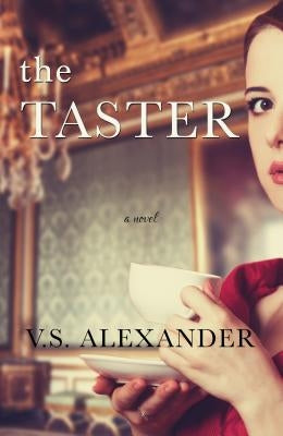 The Taster by Alexander, V. S.