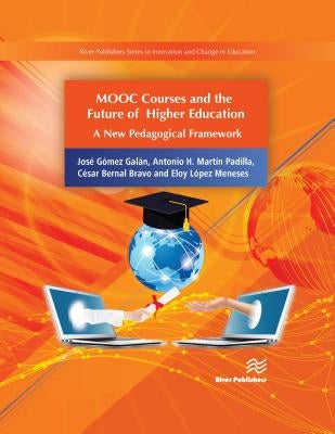 Mooc Courses and the Future of Higher Education: A New Pedagogical Framework by Galán, José Gómez