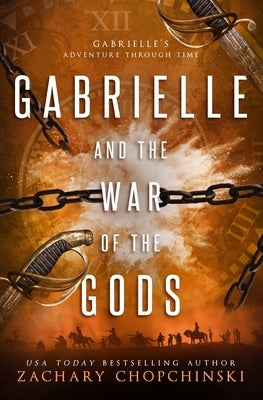 Gabrielle and The War of The Gods by Chopchinski, Zachary