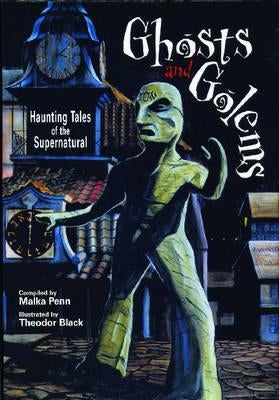 Ghosts and Golems: Haunting Tales of the Supernatural (Revised) by Penn, Malka