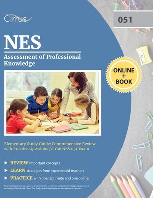 NES Assessment of Professional Knowledge Elementary Study Guide: Comprehensive Review with Practice Questions for the NES 051 Exam by Cox