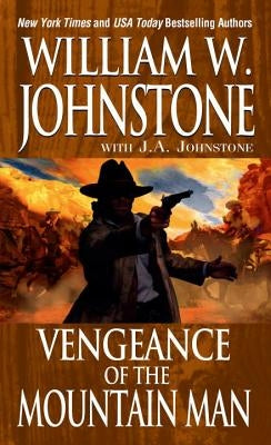 Vengeance of the Mountain Man by Johnstone, William W.