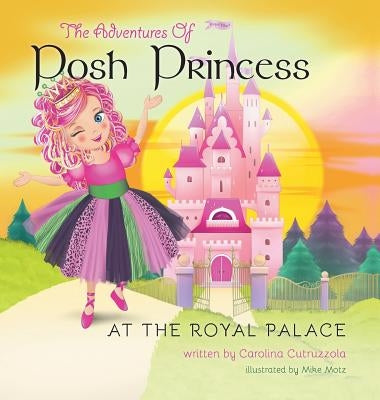 The Adventures of Posh Princess - At the Royal Palace by Cutruzzola, Carolina