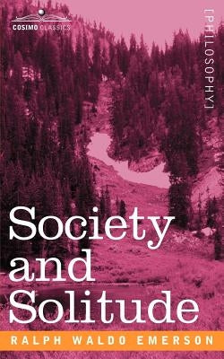 Society and Solitude by Emerson, Ralph Waldo