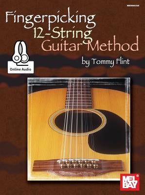 Fingerpicking 12-String Guitar Method by Tommy Flint