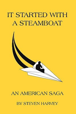 It Started with a Steamboat: An American Saga by Harvey, Steven