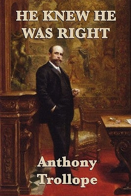 He Knew He was Right by Trollope, Anthony