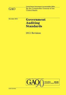 Government Auditing Standards: 2011 Revision (Yellow Book) by Government Accounting Office