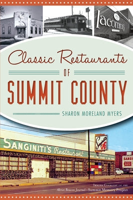 Classic Restaurants of Summit County by Myers, Sharon Moreland