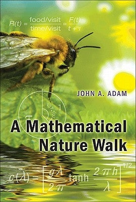 A Mathematical Nature Walk by Adam, John a.