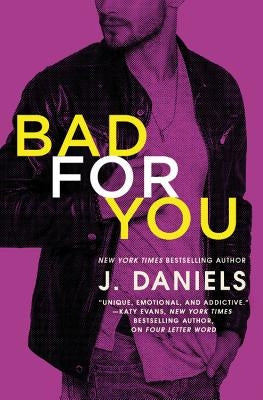 Bad for You by Daniels, J.