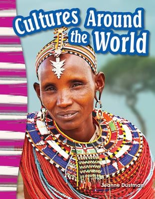 Cultures Around the World by Dustman, Jeanne Cummings