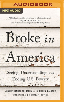 Broke in America: Seeing, Understanding, and Ending U.S. Poverty by Samuel Goldblum, Joanne