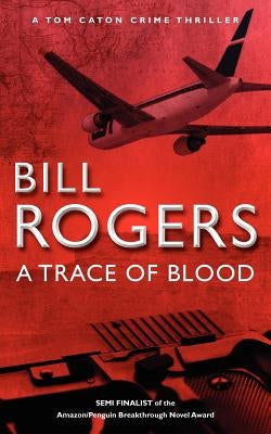 A Trace of Blood by Rogers, Bill