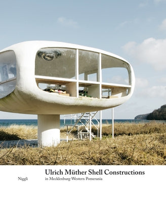 Ulrich Müther Shell Structures: In Mecklenburg-Western Pomerania by Lämmler, Rahel