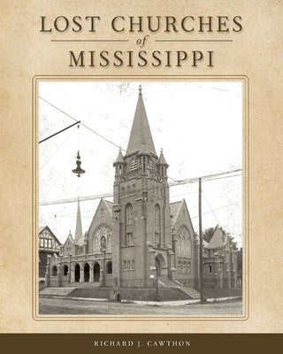 Lost Churches of Mississippi by Cawthon, Richard J.