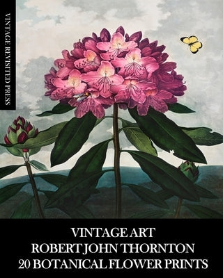 Vintage Art: Robert John Thornton 20 Botanical Flower Prints by Press, Vintage Revisited