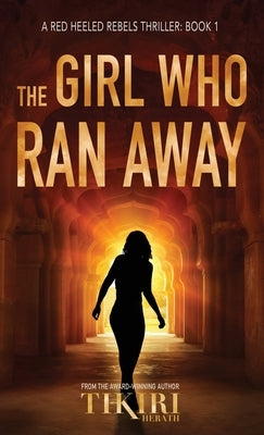 The Girl Who Ran Away: A gripping, award-winning, crime thriller by Herath, Tikiri