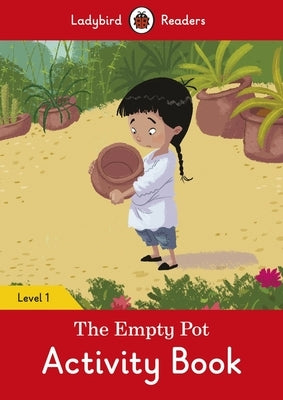 The Empty Pot Activity Book - Ladybird Readers Level 1 by Ladybird