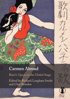 Carmen Abroad: Bizet's Opera on the Global Stage by Langham Smith, Richard