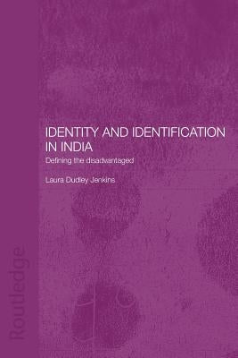 Identity and Identification in India: Defining the Disadvantaged by Jenkins, Laura Dudley