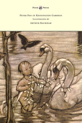 Peter Pan in Kensington Gardens - Illustrated by Arthur Rackham by Barrie, James Matthew