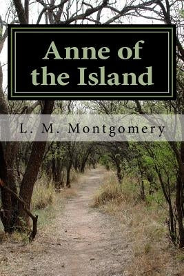 Anne of the Island by L. M. Montgomery