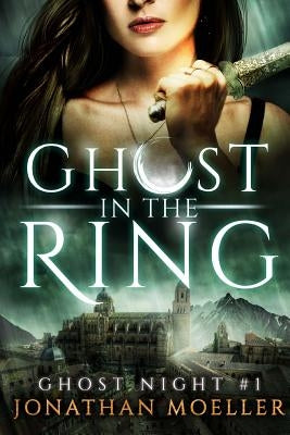 Ghost in the Ring by Moeller, Jonathan