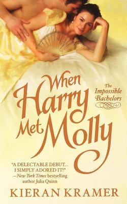 When Harry Met Molly: The Impossible Bachelors by Kramer, Kieran