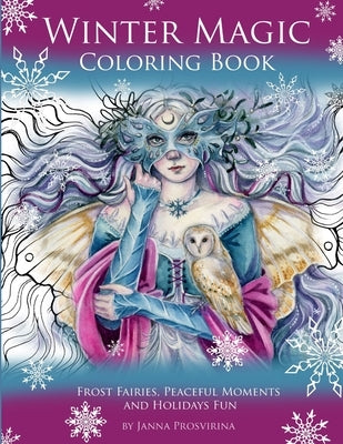 Winter Magic Coloring Book: Frost Fairies, Peaceful Moments and Holidays Fun by Prosvirina, Janna