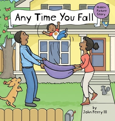 Any Time You Fall by Perry, John H., III