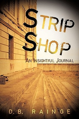 Strip Shop: An Insightful Journal by Rainge, D. B.