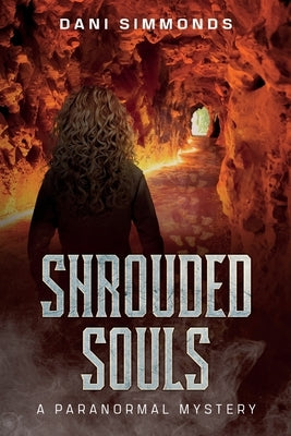 Shrouded Souls - A Paranormal Mystery: A Paranormal Mystery by Simmonds, Dani