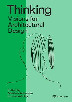 Thinking: Prospective Concepts for Architectural Design by Andersen, Maryline