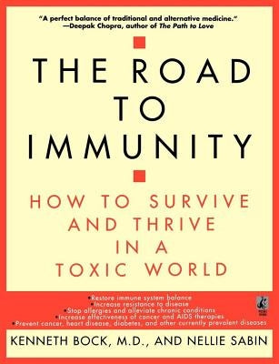 The Road to Immunity: How to Survive and Thrive in a Toxic World by Bock, Kenneth