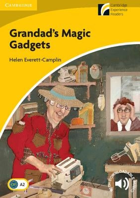 Grandad's Magic Gadgets Level 2 Elementary/Lower-Intermediate by Everett-Camplin, Helen