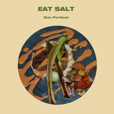 Eat Salt by Perlman, Dan