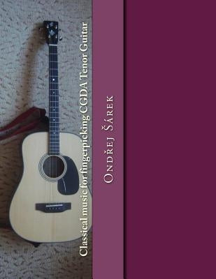 Classical music for fingerpicking CGDA Tenor Guitar by Sarek, Ondrej