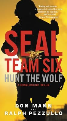 Seal Team Six: Hunt the Wolf by Pezzullo, Ralph