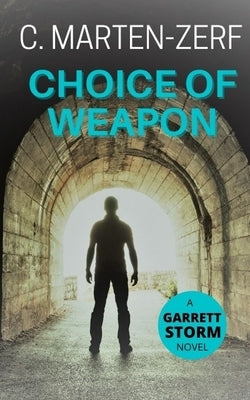 Choice of Weapon: A Garret & Petrus action thriller. by Marten-Zerf, C.