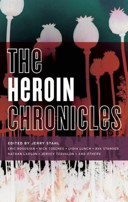 The Heroin Chronicles by Stahl, Jerry