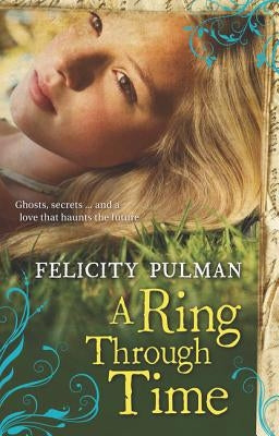 A Ring Through Time by Pulman, Felicity